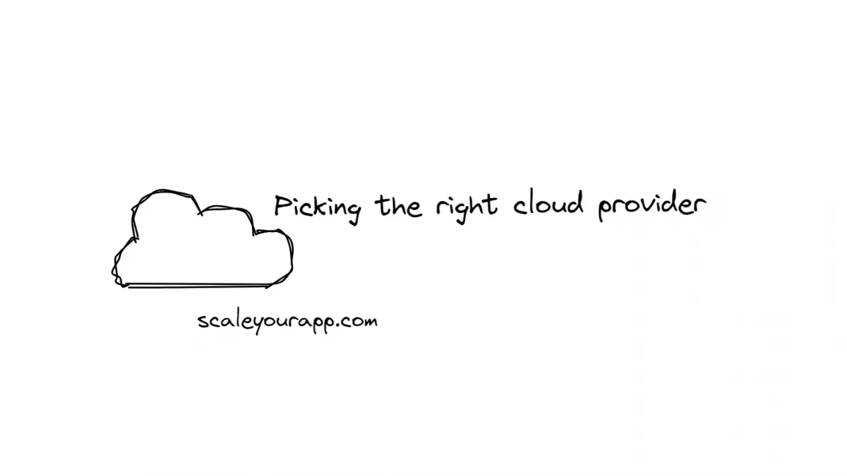 How to choose the right cloud provider for your application – A thorough guide
