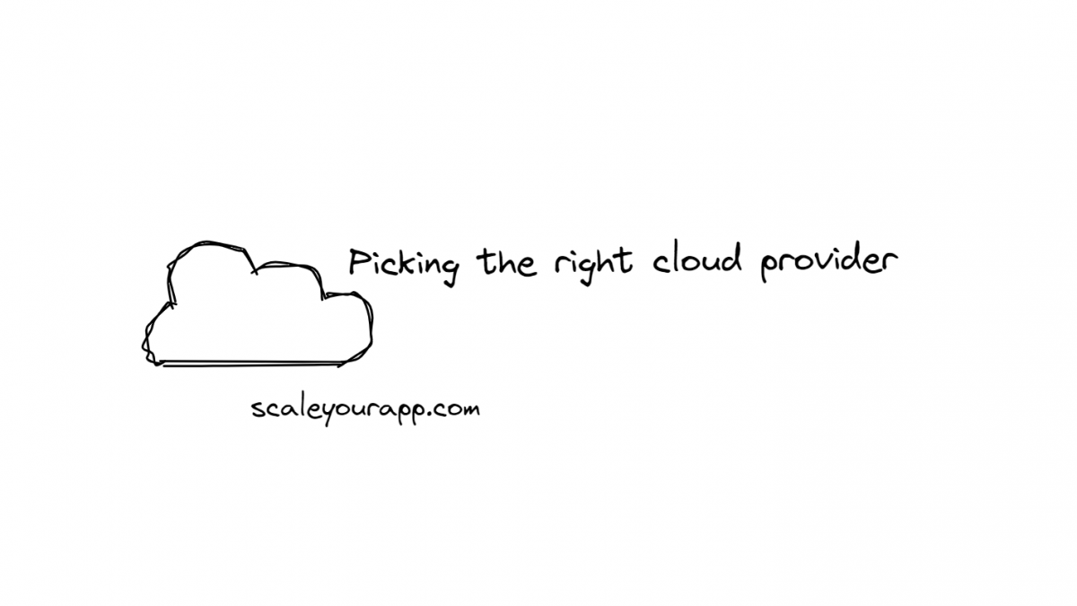 How to choose the right cloud provider for your application – A thorough guide